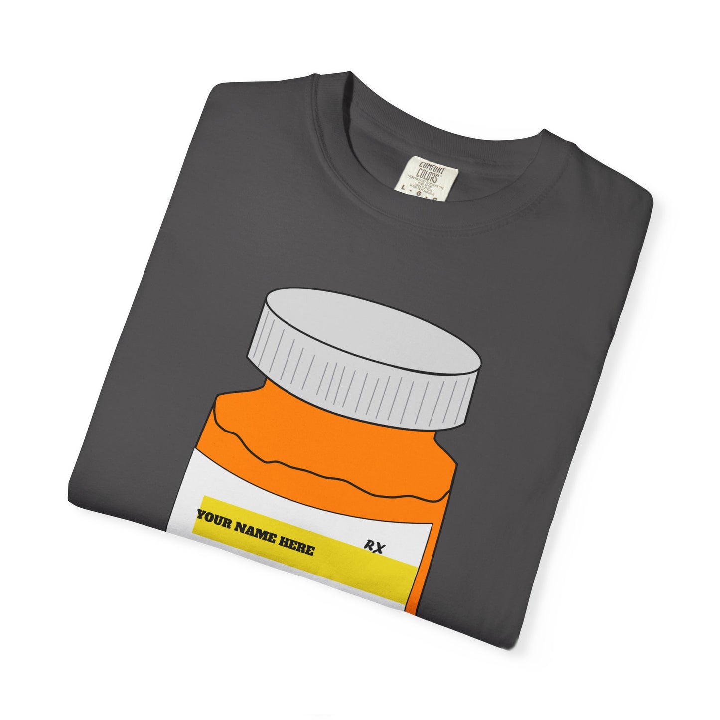 Customizable Prescription Coffee Garment-Dyed T-Shirt – Your Name, Your Statement