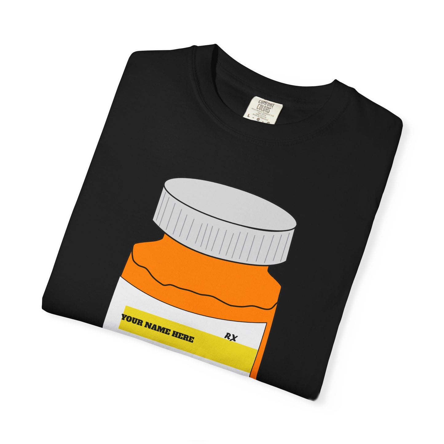 Customizable Prescription Coffee Garment-Dyed T-Shirt – Your Name, Your Statement