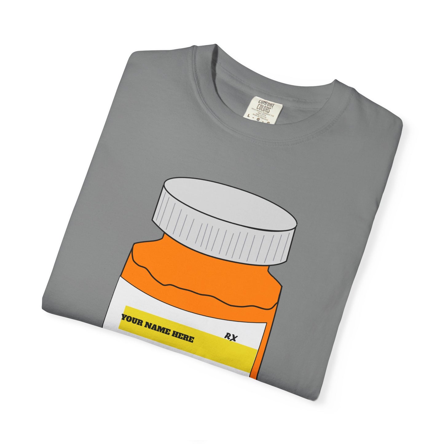 Customizable Prescription Coffee Garment-Dyed T-Shirt – Your Name, Your Statement