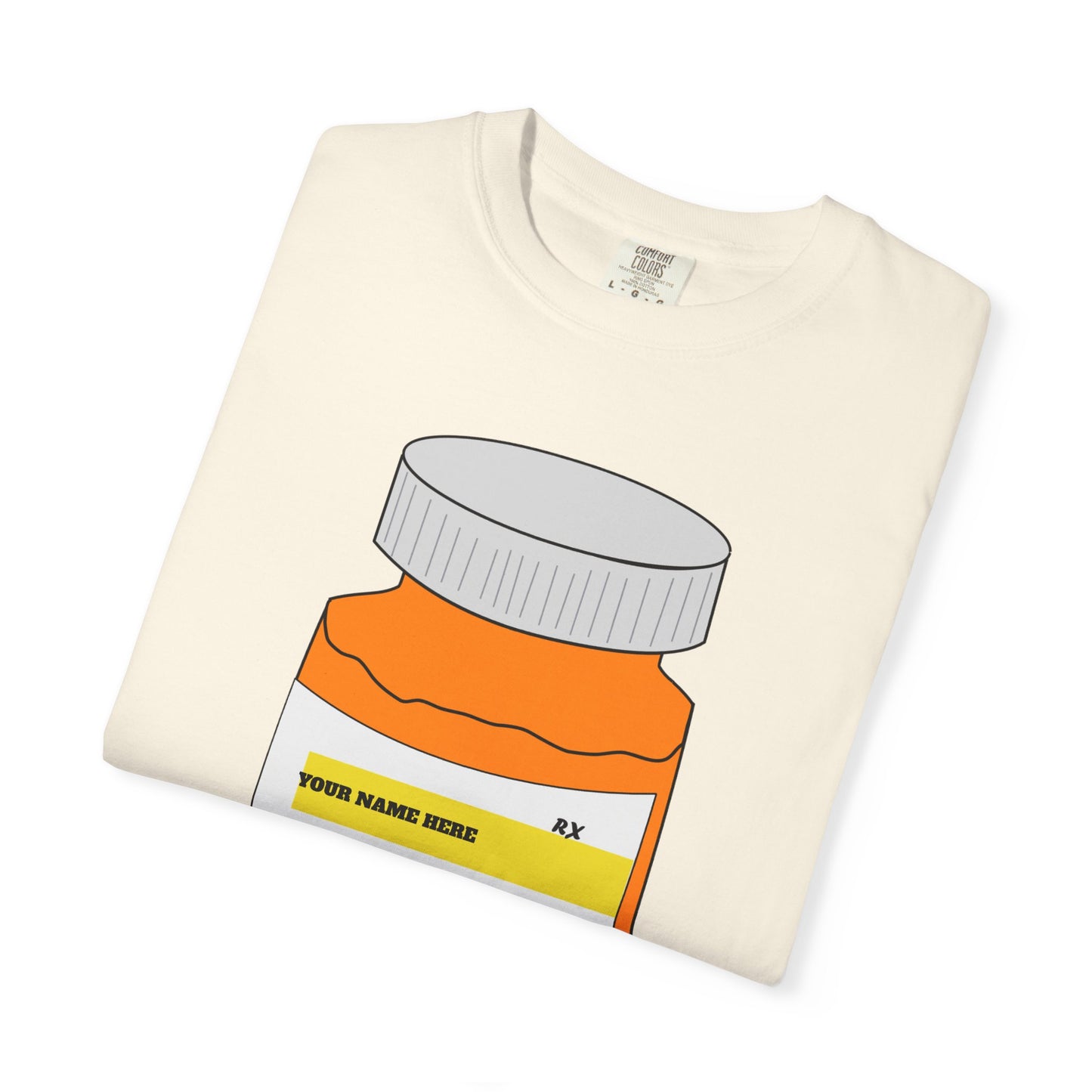 Customizable Prescription Coffee Garment-Dyed T-Shirt – Your Name, Your Statement