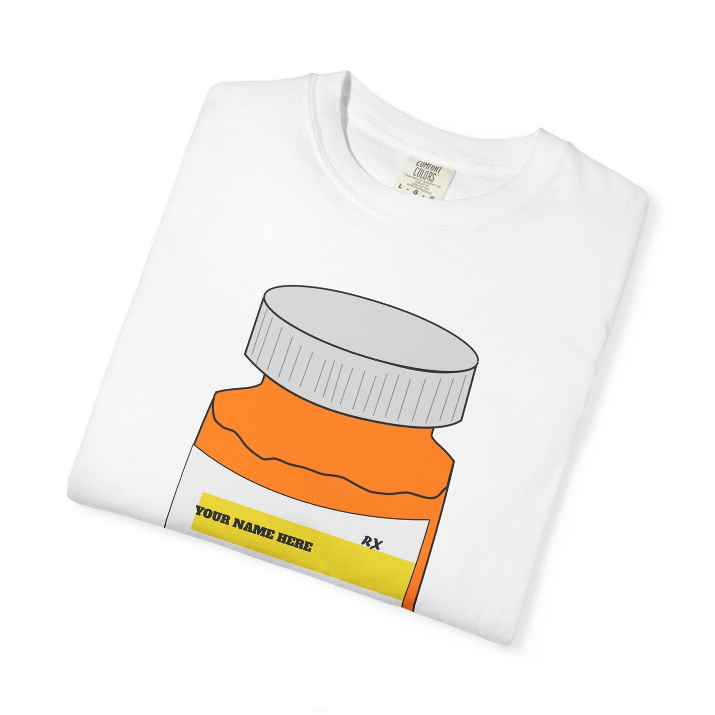 Customizable Prescription Coffee Garment-Dyed T-Shirt – Your Name, Your Statement